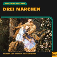 Drei Märchen - Alexander Puschkin - Hörbuch