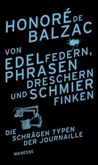 Von Edelfedern, Phrasendreschern und Schmierfinken - Honore de Balzac - E-Book