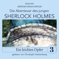 Sherlock Holmes: Ein leichtes Opfer - Die Abenteuer des jungen Sherlock Holmes, Folge 3 (Ungekürzt) - Sir Arthur Conan Doyle - Hörbuch