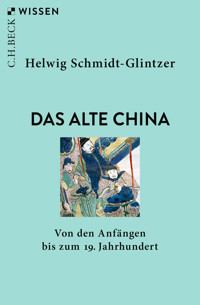 Das alte China - Helwig Schmidt-Glintzer - E-Book