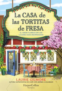 La Casa de las Tortitas de Fresa - Laurie Gilmore - E-Book