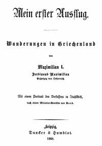 Mein erster Ausflug Wanderungen in Griechenland - Österreich, Ferdinand Maximilian von - kostenlos E-Book