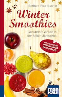 Winter-Smoothies. Kompakt-Ratgeber - Barbara Rias-Bucher - E-Book