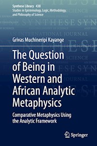 The Question of Being in Western and African Analytic Metaphysics - Grivas Muchineripi Kayange - E-Book