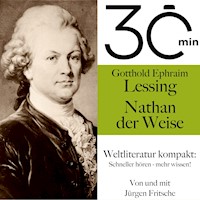 30 Minuten: Gotthold Ephraim Lessings "Nathan der Weise" - Gotthold Ephraim Lessing - Hörbuch