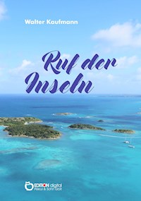 Ruf der Inseln - Walter Kaufmann - E-Book