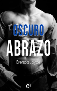Oscuro abrazo - Brenda Joyce - E-Book