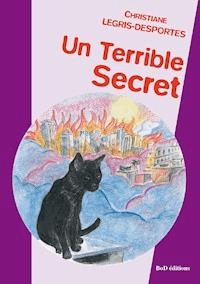 Un terrible secret - Christiane Legris-Desportes - E-Book