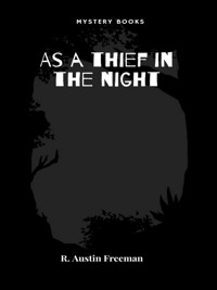 As a thief in the night - R. Austin Freeman - E-Book