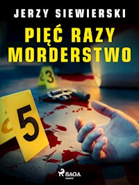 Pięć razy morderstwo - Jerzy Siewierski - E-Book