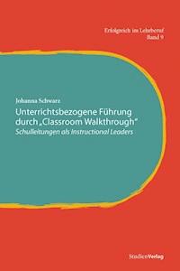 Unterrichtsbezogene Führung durch "Classroom Walkthrough" - Johanna Schwarz - E-Book
