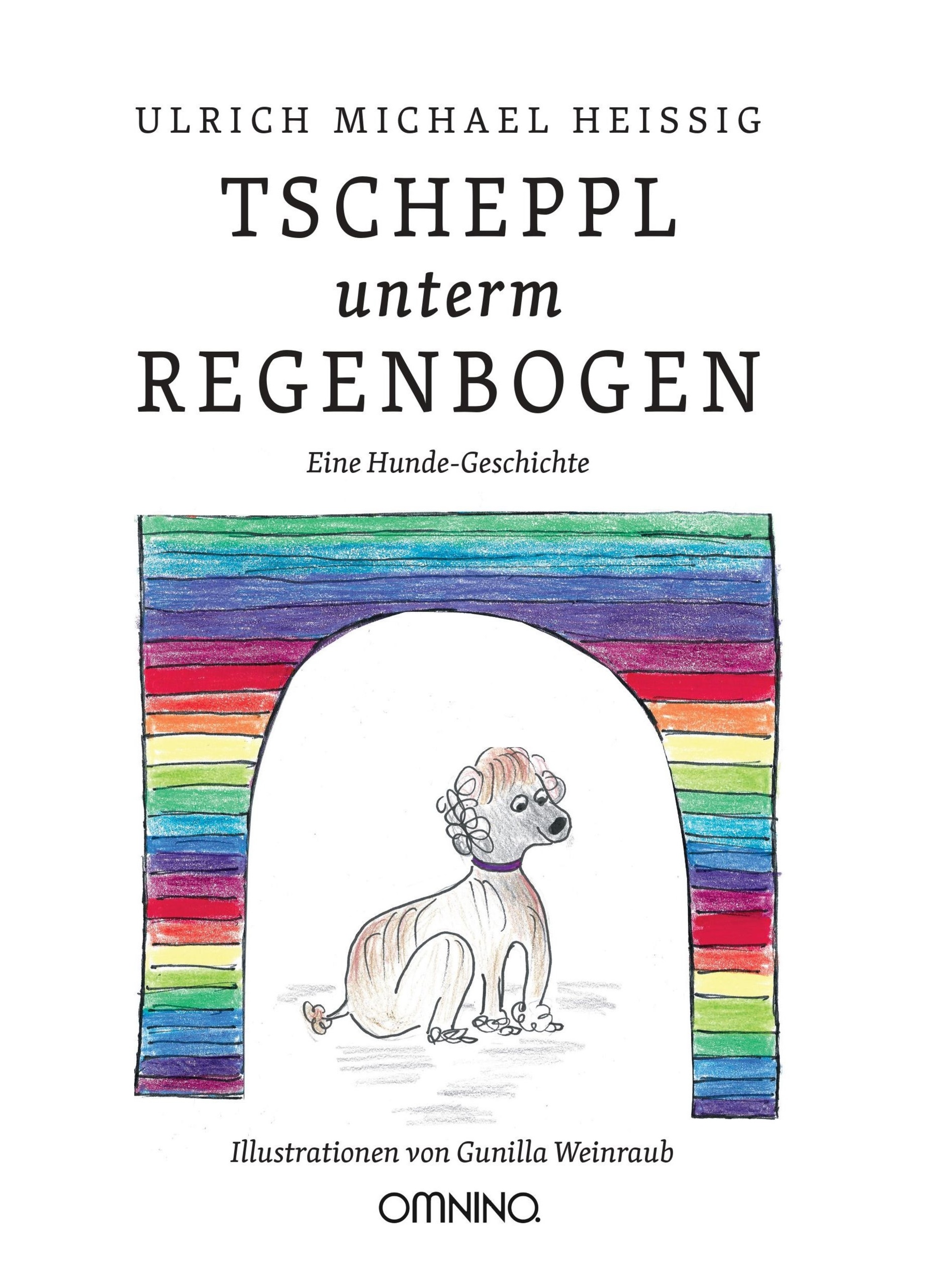 TSCHEPPL unterm REGENBOGEN - Ulrich Michael Heissig - E-Book