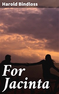 For Jacinta - Harold Bindloss - E-Book
