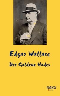 Der Goldene Hades - Edgar Wallace - E-Book