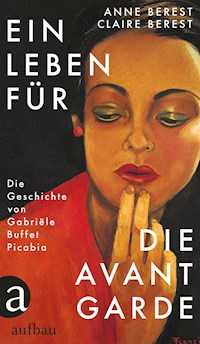 Ein Leben für die Avantgarde - Anne Berest - E-Book