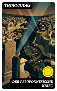 Der Peloponnesische Krieg - Thukydides - E-Book