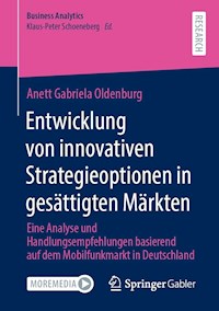 Entwicklung von innovativen Strategieoptionen in gesättigten Märkten - Anett Gabriela Oldenburg - E-Book