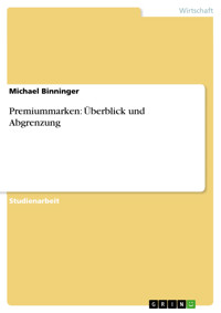 Premiummarken: Überblick und Abgrenzung - Michael Binninger - E-Book