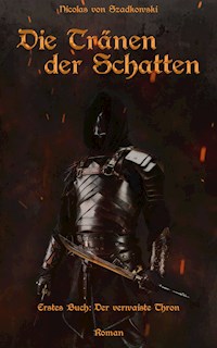 Die Tränen der Schatten - Nicolas von Szadkowski - E-Book