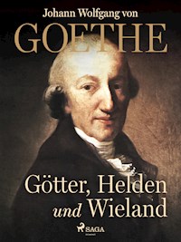 Götter, Helden und Wieland - Johann Wolfgang von Goethe - E-Book