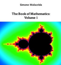 The Book of Mathematics: Volume 1 - Simone Malacrida - E-Book