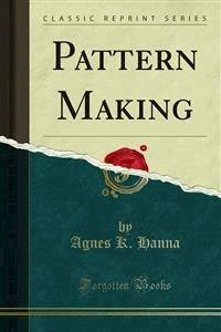 Pattern Making - Agnes K. Hanna - E-Book