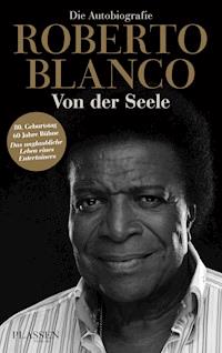 Roberto Blanco: Von der Seele - Roberto Blanco - E-Book