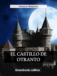El castillo de Otranto - Horace Walpole - E-Book