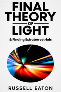 Final Theory of Light - Russell Eaton - E-Book