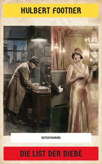 Die List der Diebe - Hulbert Footner - E-Book