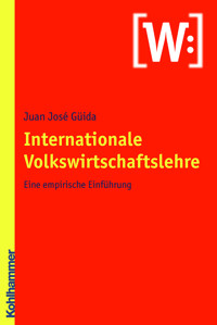 Internationale Volkswirtschaftslehre - Juan-José Güida - E-Book
