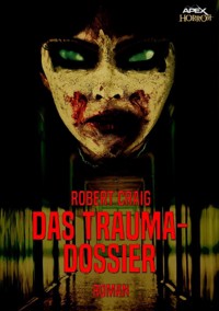 DAS TRAUMA-DOSSIER - Robert Craig - E-Book