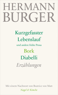 Kurzgefasster Lebenslauf und andere frühe Prosa. Bork. Diabelli - Hermann Burger - E-Book