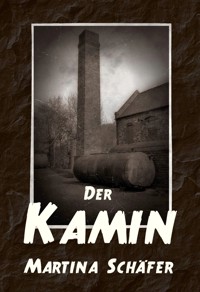 Der Kamin - Martina Schäfer - E-Book