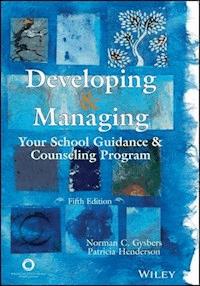 Developing and Managing Your School Guidance and Counseling Program - Norman C. Gysbers - E-Book