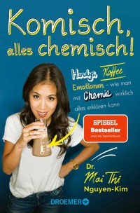 Komisch, alles chemisch! - Dr. Mai Thi Nguyen-Kim - E-Book