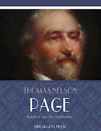 Robert E. Lee The Southerner - Thomas Nelson Page - E-Book