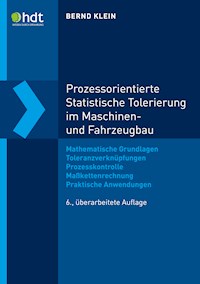 Prozessorientierte Statistische Tolerierung im Maschinen- und Fahrzeugbau - Prof. Dr.-Ing. Bernd Klein - E-Book
