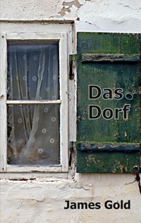Das Dorf - James Gold - E-Book