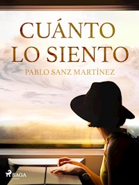 Cuánto lo siento - Pablo Sanz Martínez - E-Book
