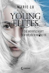 Young Elites (Band 3) - Die Herrschaft der Weißen Wölfin - Marie Lu - E-Book