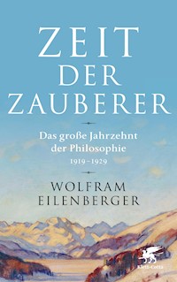 Zeit der Zauberer - Wolfram Eilenberger - E-Book