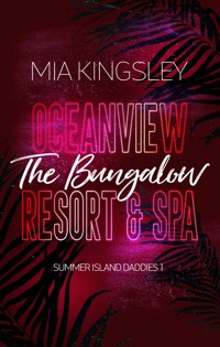 Oceanview Resort & Spa: The Bungalow - Mia Kingsley - E-Book