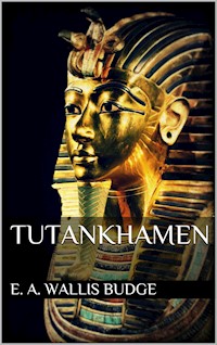 Tutankhamen - E. A. Wallis Budge - E-Book