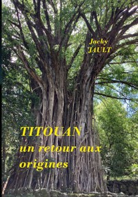 Titouan, un retour aux origines - Jacky Jault - E-Book