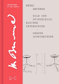 Bild und Spiegelbild: Kleiner Unterschied – große Auswirkungen - Henri Brunner - E-Book