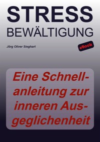 Stressbewältigung - Jörg Oliver Sieghart - E-Book