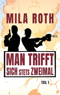 Man trifft sich stets zweimal (Teil 1) - Mila Roth - E-Book + Hörbuch