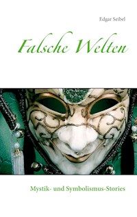Falsche Welten - Edgar Seibel - E-Book