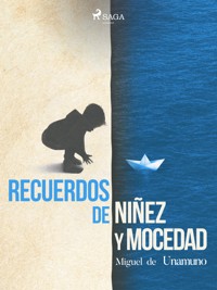 Recuerdos de niñez y mocedad - Miguel de Unamuno - E-Book